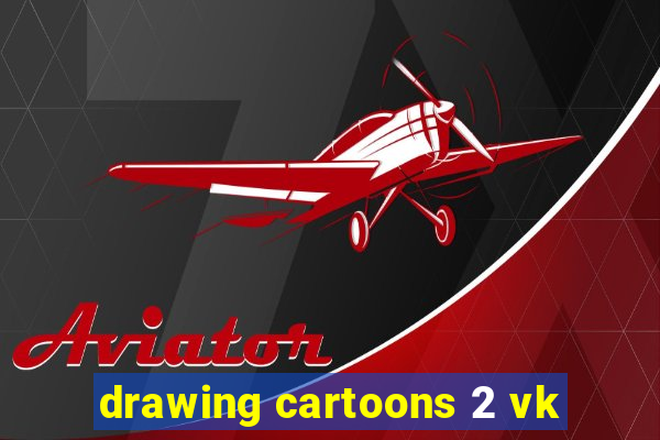 drawing cartoons 2 vk